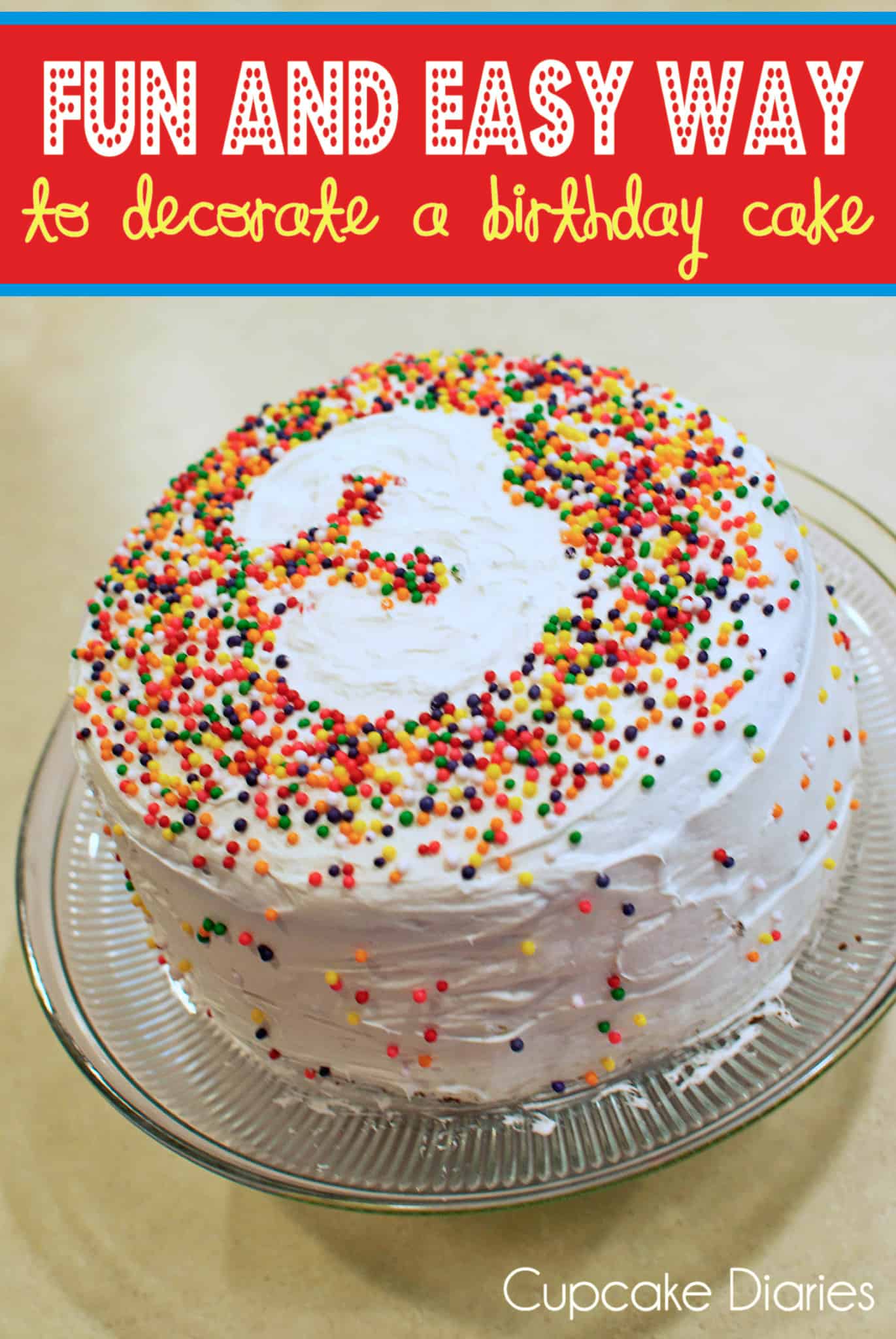Fun and Easy Way to Decorate a Birthday Cake - Cupcake Diaries
