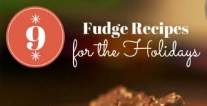 9 Fudge Recipes for the Holidays