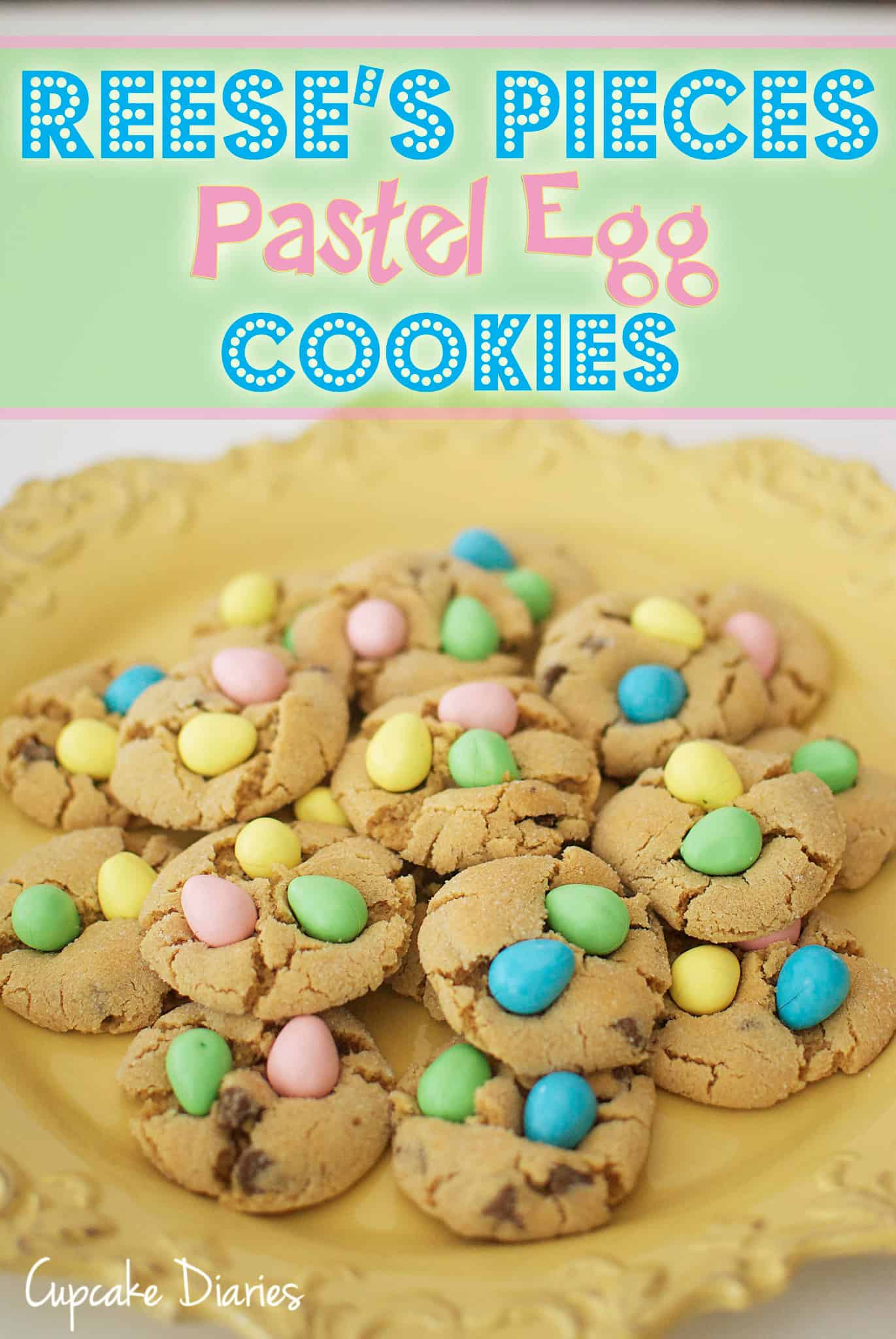 Reese's Pieces Pastel Egg Cookies - Cupcake Diaries