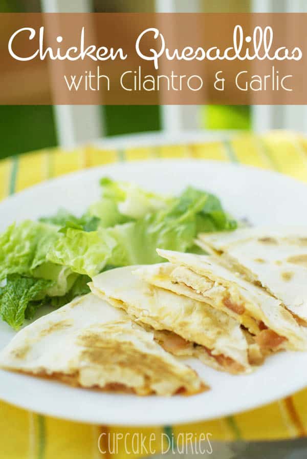 Chicken Quesadillas with Cilantro and Garlic
