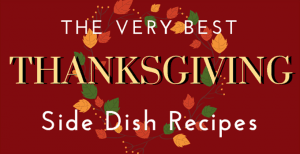 The Very Best Thanksgiving Side Dish Recipes