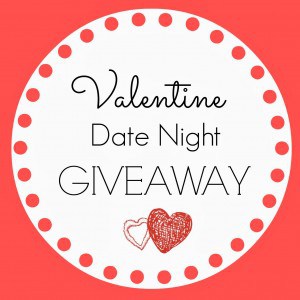 Valentine Date Night GIVEAWAY!