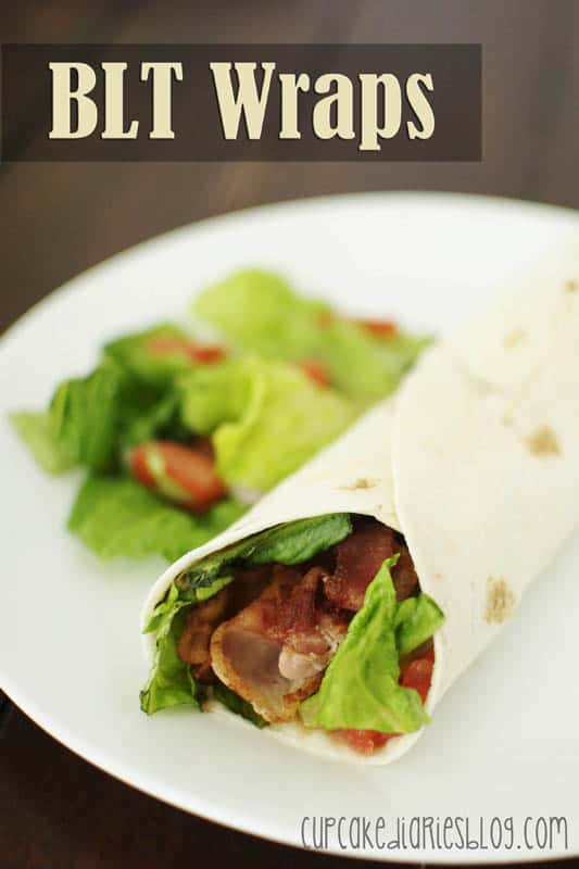 BLT Wraps - Cupcake Diaries