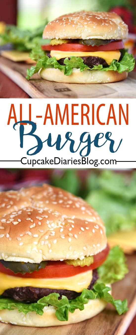 All-American Burger - A juicy beef burger is topped with America's favorite burger toppings! This burger is going to be at a lot of BBQ's this summer.