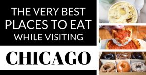 The Best Places to Eat While Visiting Chicago