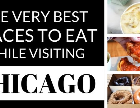 The Very Best Places to Eat While Visiting Chicago