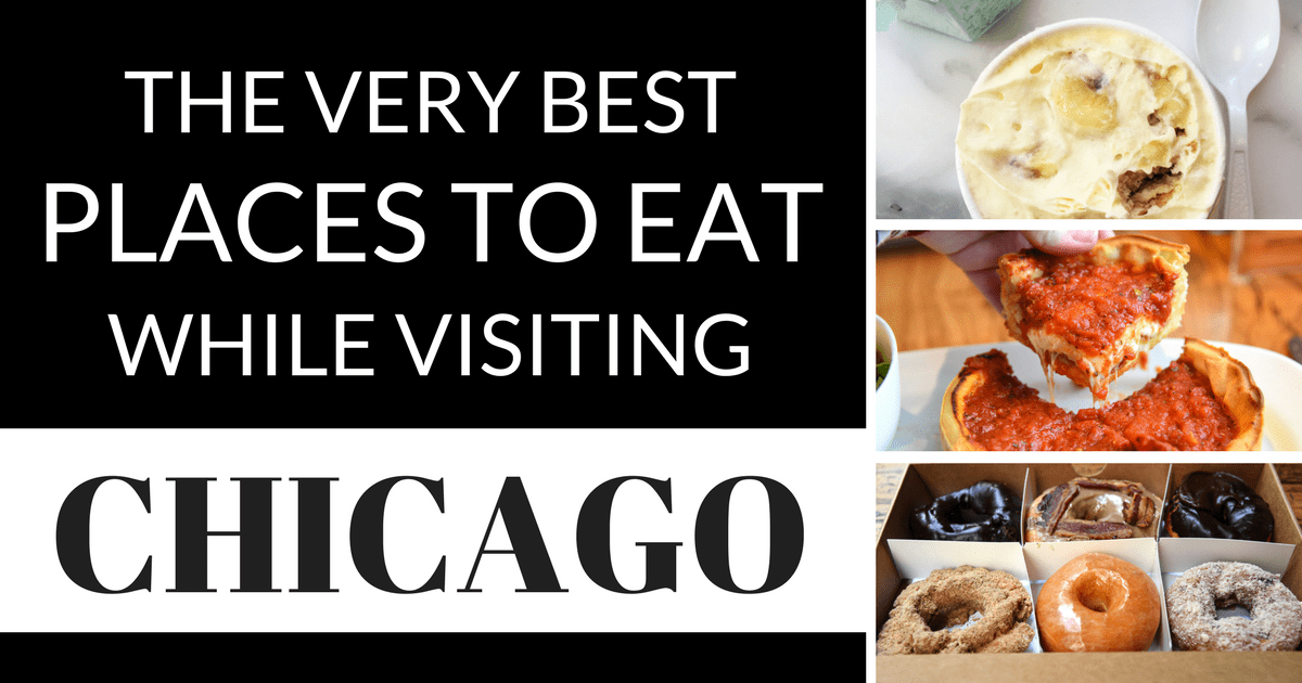 The Best Places to Eat While Visiting Chicago