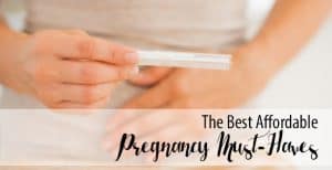 The Best Affordable Pregnancy Must-Haves