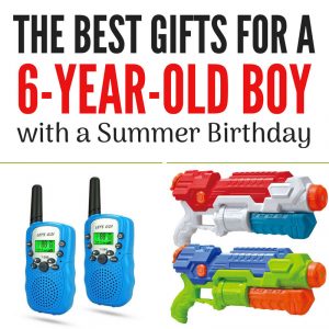 The Best Gifts for a Six Year Old Boy with a Summer Birthday