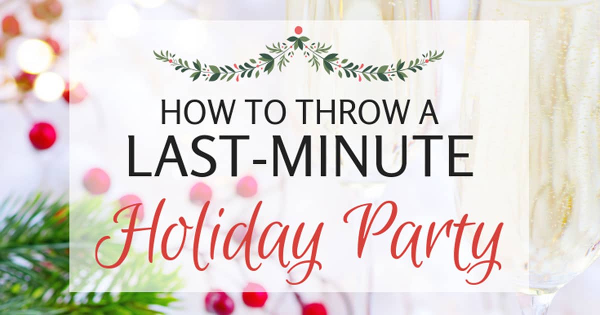 How to Throw a LastMinute Holiday Party Cupcake Diaries